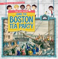 Team Time Machine Joins the Boston Tea Party 1538246821 Book Cover