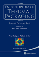 Encyclopedia of Thermal Packaging: Set 2: Thermal Packaging Tools - Volume 2: Energy Optimization and Thermal Management of Data Centers 9814327654 Book Cover
