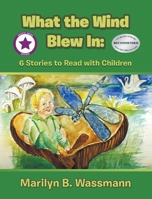 What the Wind Blew In: 6 Stories to Read with Children 1657045250 Book Cover
