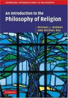 An Introduction to the Philosophy of Religion (Cambridge Introductions to Philosophy) 0521619556 Book Cover