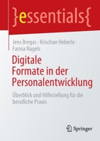 Digitale Formate in der Personalentwicklung: Überblick und Hilfestellung für die berufliche Praxis (essentials) 3662646471 Book Cover