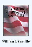 Why America Is Fading Into Socialism 1535199083 Book Cover