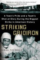 Striking Gridiron: A Town's Pride and a Team’s Shot at Glory During the Biggest Strike in American History 1250039851 Book Cover
