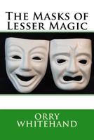 The Masks of Lesser Magic (The Apophis Club Lesser Magic Series Book 1) 1534816046 Book Cover