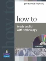 How to Teach English with Technology 1405853085 Book Cover