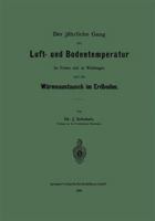 Der Jahrliche Gang Der Luft- Und Bodentemperatur Im Freien Und in Waldungen Und Der Warmeaustausch Im Erdboden 3662387212 Book Cover