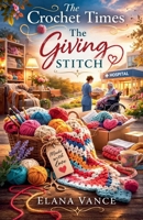 The Giving Stitch (The Crochet Times) B0GPT3HXLD Book Cover