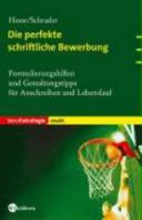 Die perfekte schriftliche Bewerbung. 3821838469 Book Cover