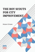 The Boy Scouts For City Improvement B0DQ93R9K5 Book Cover