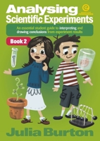 Analysing Scientific Experiments, Book 2: An essential student guide to interpreting and drawing conclusions from experiment results 1776557182 Book Cover