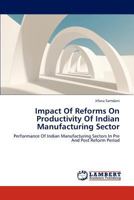 Impact of Reforms on Productivity of Indian Manufacturing Sector 3659307548 Book Cover