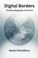 Digital Borders: The New Geography of Control 9347436720 Book Cover