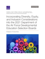 Incorporating Diversity, Equity, and Inclusion Considerations Into the 2021 Department of the Air Force Developmental Education Selection Boards: Anal 1977410111 Book Cover