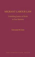Migrant Labour Law: Unfolding Justice at Work in Free Markets 1760020648 Book Cover