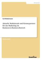 Aktuelle Markttrends und Konsequenzen für das Marketing im Business-to-Business-Bereich 3656996156 Book Cover