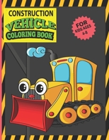 Construction Vehicles Coloring Book For Kids Ages 4-8: Easy Coloring Activity Book For Kids Ages 3-5 4-8 Ultimate Collection of Cement Trucks Dump Tru B08RR9SXRQ Book Cover
