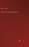 Kit Carson's Life and Adventures 3385239230 Book Cover