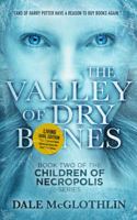 The Valley of Dry Bones : Book Two of the Children of Necropolis Series 0991292812 Book Cover