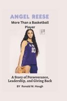 Angel Reese: More Than a Basketball Player: A Story of Perseverance, Leadership, and Giving Back B0DVCDYF1H Book Cover