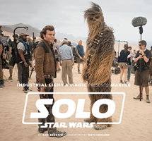 Industrial Light & Magic Presents: Making Solo: A Star Wars Story 1419737538 Book Cover