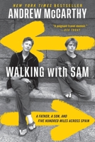 Walking with Sam: A Father, a Son, and Five Hundred Miles Across Spain 1538709201 Book Cover