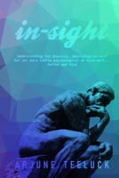In-Sight: Understanding the physical, physiological-self but our more subtle psychological or mind-self. B08ZNKFY2N Book Cover