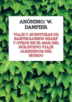 Viaje y aventuras de Bartholomew Sharp y otros en el Mar del Sur/Nuevo viaje alrededor del mundo (Spanish Edition) 9403849665 Book Cover