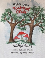 Tales from Toadstool Glade: Wally’s Party B0BZLNL4H8 Book Cover
