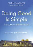 Doing Good Is Simple: Making a Difference Right Where You Are 0310343577 Book Cover
