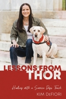 Lessons from Thor: Healing with a Service Dog's Touch 194322661X Book Cover