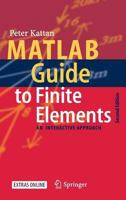 MATLAB Guide to Finite Elements: An Interactive Approach 3642439578 Book Cover