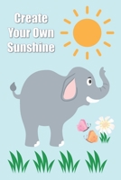 PRAYER JOURNAL: Create Your Own Sunshine - Beautiful Elephant- Strengthen Your Relationship With God Through Daily Prayer B088B6WLVF Book Cover