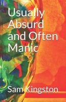 Usually Absurd and Often Manic 1977058256 Book Cover