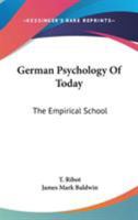 German Psychology Of Today: The Empirical School 1163103780 Book Cover