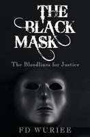 The Black Mask: The Bloodlines For Justice B0CMJZSCCY Book Cover