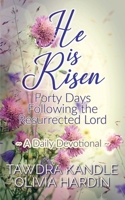 He Is Risen: Forty Days Following the Resurrected Lord B0H96LTHTP Book Cover