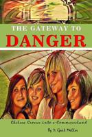 The Gateway to Danger: Chelsea Crosses into e-Commerceland: A Coming of Age Christian Novel for Young Adults 1082068594 Book Cover