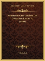 Neumanns Orts-Lexikon Des Deutschen Reichs V2 (1894) 1160882460 Book Cover