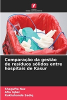 Comparação da gestão de resíduos sólidos entre hospitais de Kasur (Portuguese Edition) 6203843067 Book Cover