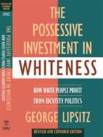 The Possessive Investment in Whiteness: How White People Profit from Identity Politics 1566396352 Book Cover