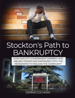 Stockton's Path to Bankruptcy 1480996297 Book Cover