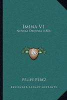 Imina V1: Novela Orijinal (1881) 1120496489 Book Cover
