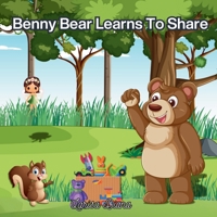 Benny Bear learns to share: Meet Benny Bear—a lovable bear with lots of toys but a big lesson to learn. B0FBGG7NVC Book Cover
