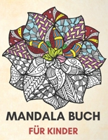 Mandala Buch f�r Kinder: Mandala zum Entspannen, Farbe Mandala Muster f�r Erwachsene, Mandala, Blumen, Zeichnungen, tolles Geschenk f�r Kinder, weniger stressiges Design B0875Z6686 Book Cover