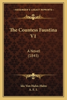 The Countess Faustina: A Novel, Volume I 1165800373 Book Cover