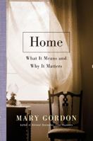 Home: What It Means and Why It Matters 1402768362 Book Cover