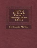 Teatro Di Ferdinando Martini 1289719578 Book Cover