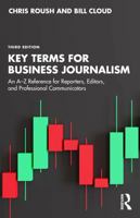 Key Terms for Business Journalism: An A-Z of Business and Financial Concepts for Reporters, Editors, and Professional Communicators 1041277326 Book Cover