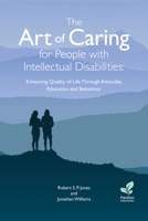 The Art of Caring for People with Intellectual Disabilities: Enhancing Quality of Life Through Attitudes, Education and Behaviour 180388262X Book Cover