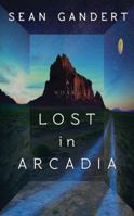 Lost in Arcadia 1477848533 Book Cover
